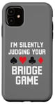 Coque pour iPhone 11 Je suis en train de juger en silence votre blague amusante sur le bridge