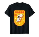 Carbs | Bread is Life | I Love Carbs | I Love Bread T-Shirt