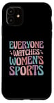 iPhone 11 Everyone Watches Women's Sports Case