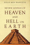 Seven Levels of Heaven and Hell on Earth