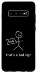 Coque pour Galaxy S10+ That's A Bad Sign. Badly Drawn Funny Stickman