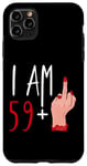 iPhone 11 Pro Max I Am 59 Plus 1 Middle Finger For A 60th Birthday Women Case