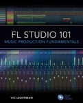 - FL Studio 101 Music Production Fundamentals Bok