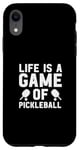 iPhone XR life is a game of Pickleball men women Pickleball Case