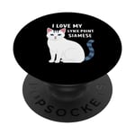 I Love My Lynx Point Siamese, For Beautiful Siamois Lovers PopSockets PopGrip Interchangeable