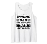 Mens Funny Writing Dad Like A Regular Dad But Cooler Tank Top