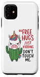 iPhone 11 Free Hugs Just Kidding Don't Touch Me, Funny Unicorn Cactus Case