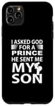 Coque pour iPhone 11 Pro Max J'ai demandé à Dieu un prince, il m'a envoyé mon fils, mon père de famille