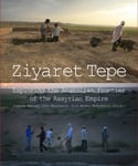 Dirk Wicke - Ziyaret Tepe: Exploring the Anatolian frontier of Assyrian Empire Bok