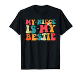 Funny Aunt Life Matching Mothers Day My Niece Is My Bestie T-Shirt