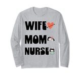Funny Mother's Day Wife Mom Nurse RN Nurse Mother Nurse Mom Long Sleeve T-Shirt