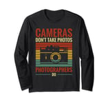 Photography Lover Cameras Don't Take Photos Photographers Do Long Sleeve T-Shirt