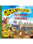 Gigantosaurus - Det store jordskælv - Børnebog - hardcover