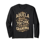 Abuela Chic Spanish Grandma Cool Family Gifts Long Sleeve T-Shirt
