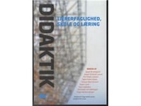 Didaktik - Lärares Professionalism, Skola Och Lärande | Jeppe Bundsgaard, Per Fibæk Laursen, Thyge Winther-Jensen, Signe Holm-Larsen, Karen Lund Et Al. | Språk: Danska