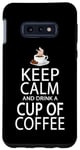 Coque pour Galaxy S10e Keep Calm And Drink A Cup Of Coffee
