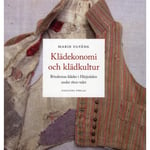 Klädekonomi och klädkultur: Böndernas kläder i Härjedalen under 1800-talet (bok, danskt band)
