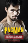 Da Capo Press Inc Gary Andrew Poole PacMan: Behind the Scenes with Manny Pacquiao - The Greatest Pound-for-pound Fighter in World