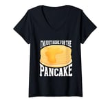 Womens Pancake Maker Food Lover I'm Just Here For The Pancake V-Neck T-Shirt