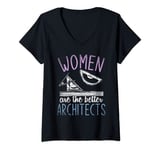 Womens Architecture Women Are The Better Architects Funny Architect V-Neck T-Shirt