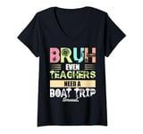 Womens Bruh, Even Teachers Need a Boat Trip Timeout End of School V-Neck T-Shirt