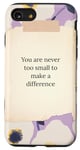 iPhone SE (2020) / 7 / 8 You are never too small to make a difference flower pattern Case