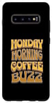 Galaxy S10+ Coffee Drinker Caffeine Buzz Work Monday Morning Feeling Case