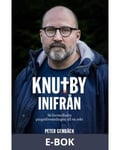 Knutby inifrån - så förvandlades pingstförsamlingen till en sekt, E-bok