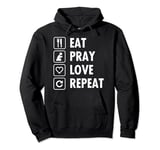 Eat Pray Love Repeat Pullover Hoodie