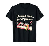 Keyboard Piano Adult For Her Pleasure Funny For Men Father T-Shirt