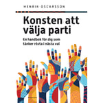 Konsten att välja parti : en handbok för dig som tänker rösta i nästa val (bok, danskt band)