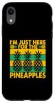 Coque pour iPhone XR Bromeliaceae - I'm just here for the comestible fruit ananas