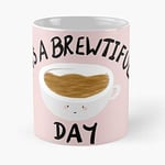 It's A Brewtiful Day Classic Mug - for Office Decor, College Dorm, Teachers, Classroom, Gym Workout and School Halloween, Holiday, Christmas Party ! Great Inspirational Wall Art Poster.
