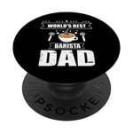 Worlds Best Barista Dad, Coffee Maker King Caffeine PopSockets Swappable PopGrip