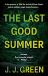 J. Green - The Last Good Summer Bok