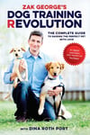 - Zak George's Dog Training Revolution The Complete Guide to Raising the Perfect Pet with Love Bok