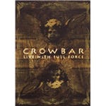 - Crowbar Live: With Full Force DVD