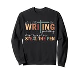 God Is Still Writing Your Story Stop Typing To Steal The Pen Sweatshirt