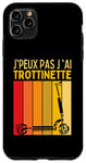 Coque pour iPhone 11 Pro Max J'Peux Pas J'ai Trottinette Electrique Roue Trott Freestyle
