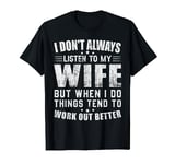 I Don't Always Listen to My Wife Funny Aniversary Husband T-Shirt
