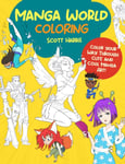 Scott Harris - Manga World Coloring Color your way through cool original manga art! Bok