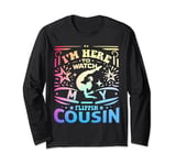 I'm Here to Watch My Flippin Cousin Long Sleeve T-Shirt