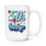 50s Baby 15oz Large Mug Cup Born 1950 Birthday Brother Sister Retro Best Friend