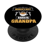 Worlds Best Barista Grandpa, Coffee Maker King Caffeine PopSockets Swappable PopGrip