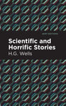 H.G. Wells - Scientific and Horrific Stories Bok