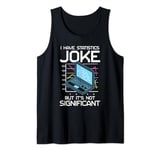 I Have A Statistics Joke But It’s Not Significant Tank Top