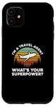Coque pour iPhone 11 Je suis une agence de voyages. Quel est ton super pouvoir ?