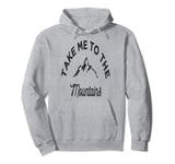 Take Me To The Mountains, Boys and Girls Camping Gift Pullover Hoodie