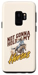 Coque pour Galaxy S9 Not Gonna Hold My Horses Retro Cowgirl Western Rodéo