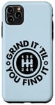 Coque pour iPhone 11 Pro Max Stick Shift Humour – Grind It 'Til You Find It – Funny Manual